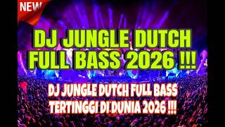 Download lagu DJ JUNGLE DUTCH 2026 |DJ JUNGLE DUTCH FULL BASS TERTINGGI DI DUNIA 2026 !!! BASS FULL BETON  !!