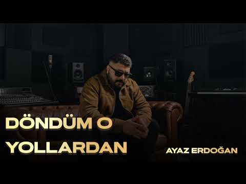 Ayaz Erdogan Döndüm O Yollardan Official Audio Prod By Ferid Zirve 