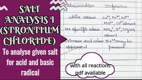 chemistry practical salt analysis 1(strontium chloride) to analyze acid and basic radical class12