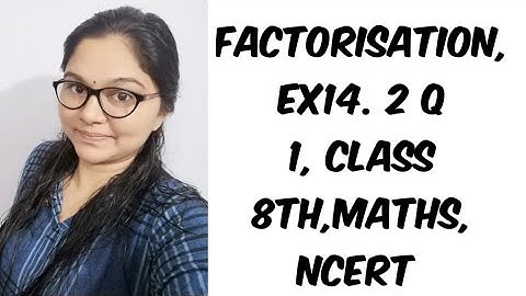 Factorisation, Ex 14.2, Q1, CLASS 8TH, MATHS, NCERT