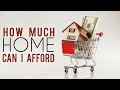 How Much Home Can I Afford?