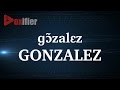 How to Pronunce Gonzalez in French - Voxifier.com
