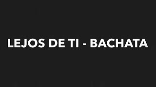 Lejos De Ti - Bachata / MDT