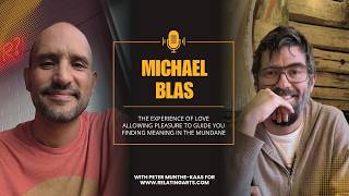 Michael Blas: Letting love and eros guide you