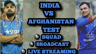 India vs Afghanistan test | squads, broadcast, live streaming , date, time etc