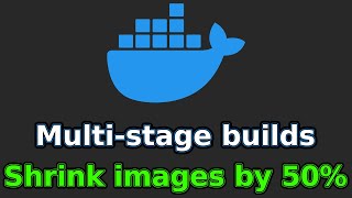 Shrink Your Docker Images by ~50% with Multi-Stage Builds