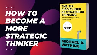 Navigating Complexity The Six Disciplines of Strategic Thinking For Leaders, Michael Watkins