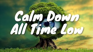 Miniatura de vídeo de "All Time Low – Calm Down (Lyrics) 💗♫"