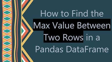 How to Find the Max Value Between Two Rows in a Pandas DataFrame