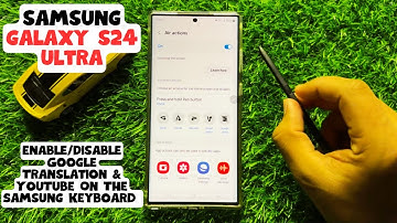 How to Enable/Disable Google Translation & YouTube On The Samsung Keyboard Samsung Galaxy S24 Ultra