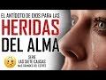 reflexiones cristianas - El antídoto para las Heridas del Alma - Serie las siete causas del estrés