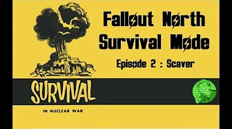 Fallout North Survival Mode - Episode 2: Scaver