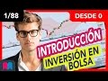 1/88 Megacurso Inversión en bolsa 70h desde 0 a 100: Primeros pasos (tutorial español)