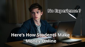No Experience? Here’s How Students Make Money Online