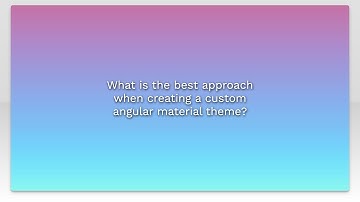 What is the best approach when creating a custom angular material theme?
