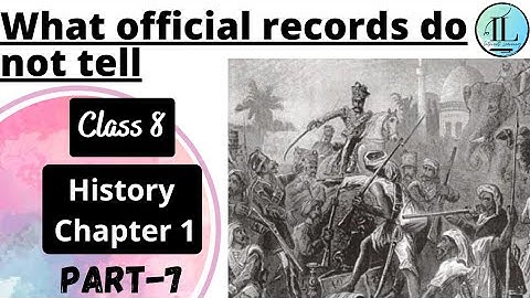 What official records do not tell | How, When and Where|Class 8 History Chapter 1 @Internet Learning