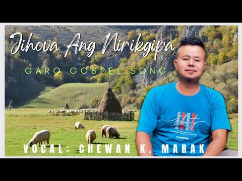 JIHOVA ANG NIRIKGIPA Official Lyrics Video CHEWAN K MARAK