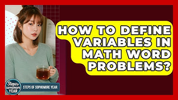 How To Define Variables In Math Word Problems? - Steps to Sophomore Year