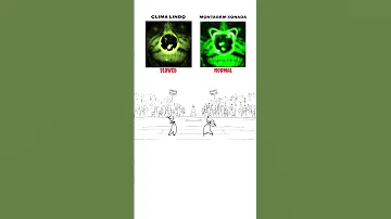 CLIMA LINDO SLOWED Vs MONTAGEM XONADA NORMAL Which One Is Bettter 