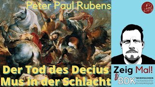 Peter Paul Rubens: Der Decius-Mus-Zyklus und „Der Tod des Decius Mus in der Schlacht“ (1617/1618)