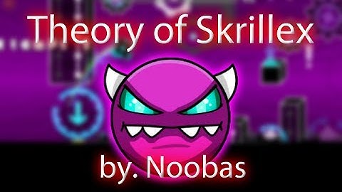 Geometry Dash [2.1] (Medium Demon): Theory of Skrillex by. Noobas (100%)