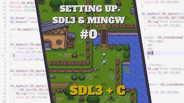 SDL3 & C Topdown Game #0: Setting Up SDL3 & MinGW