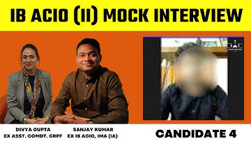 IB ACIO Panel Interviews | Candidate 4 | IB ACIO | Sanjay Sir & Divya Ma