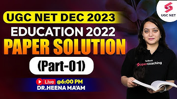 UGC NET DEC 2023 Education | Education 2022 Previous Year Paper Solution (Part-1) | Heena Maam