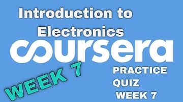 Coursera: Introduction to Electronics Week 7 Practice  Quiz Solutions