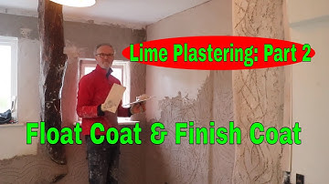 Lime Plastering Part2: Float Coat & Finish Plaster Coat