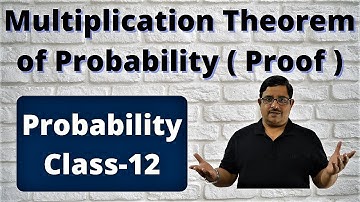 Multiplication Theorem of PROBABILITY | Probability Class-12 CBSE/JEE Maths