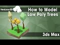 How to Model Low Poly Trees  - 3ds Max