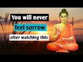 You will never feel sorrow after watching this | Gautam buddha motivational story | New Buddha story