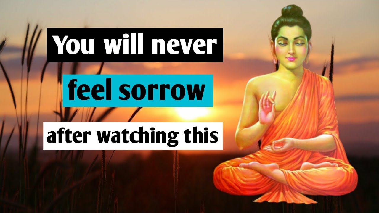 You will never feel sorrow after watching this | Gautam buddha ...