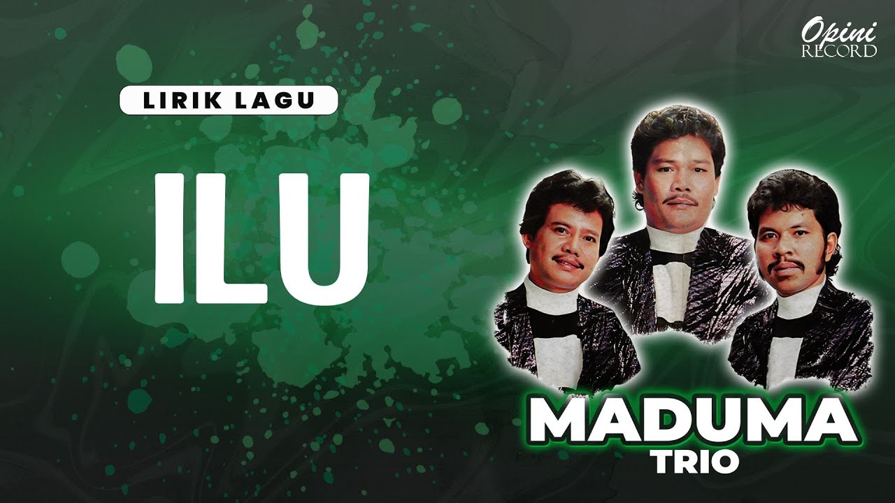 Trio Maduma - Ilu (Video Lirik)