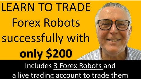 Beginner Traders: Learn how to trade Forex Robots. $200 for 3 Forex robots & a live trading account.