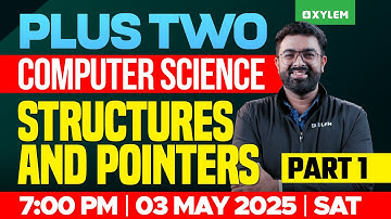 Plus Two Computer Science | Structures And Pointers Part -1 | Xylem Plus One