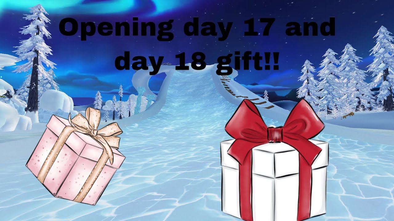 Opening day 17 and day 18 gift (sso)