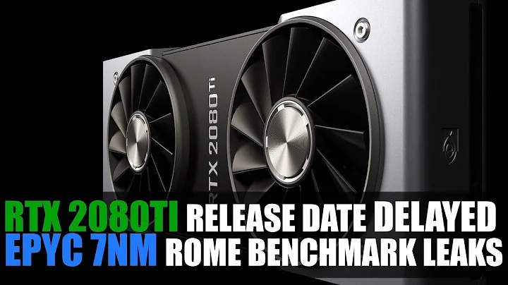 Nvidia verzögert RTX 2080 Ti Veröffentlichung | Beeindruckender AMD Epyc 7nm Benchmark