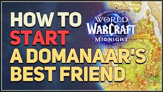 How to start A Domanaar's Best Friend Questline WoW