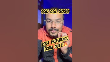 SSC CGL 2024 | OFFICIAL POST PREFERENCE FORM OUT!!🔥