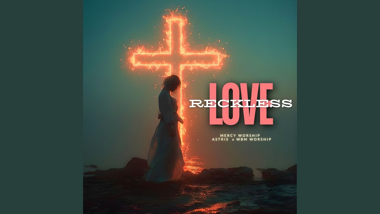 Watch Reckless Love on YouTube Watch Reckless Love on YouTube