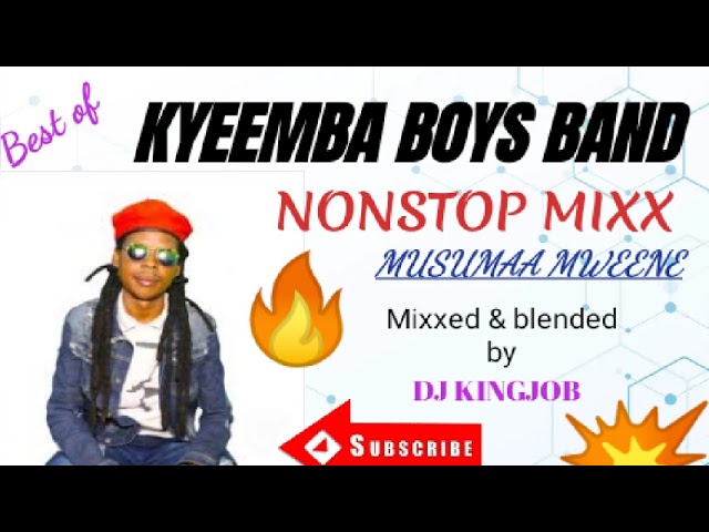 KYEEMBA BOYS BAND MIXX🔥🔥DJ KINGJOB class=