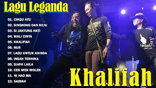 Khalifah Full Album 2024 ~ Lagu Khalifah Hit 2024 ~ Lagu Terbaik Khalifah 2024