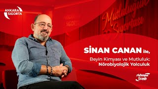 Sinan Canan ile Beyin Kimyası ve Mutluluk: Nörobiyolojik Yolculuk