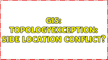 GIS: TopologyException: side location conflict? (2 Solutions!!)