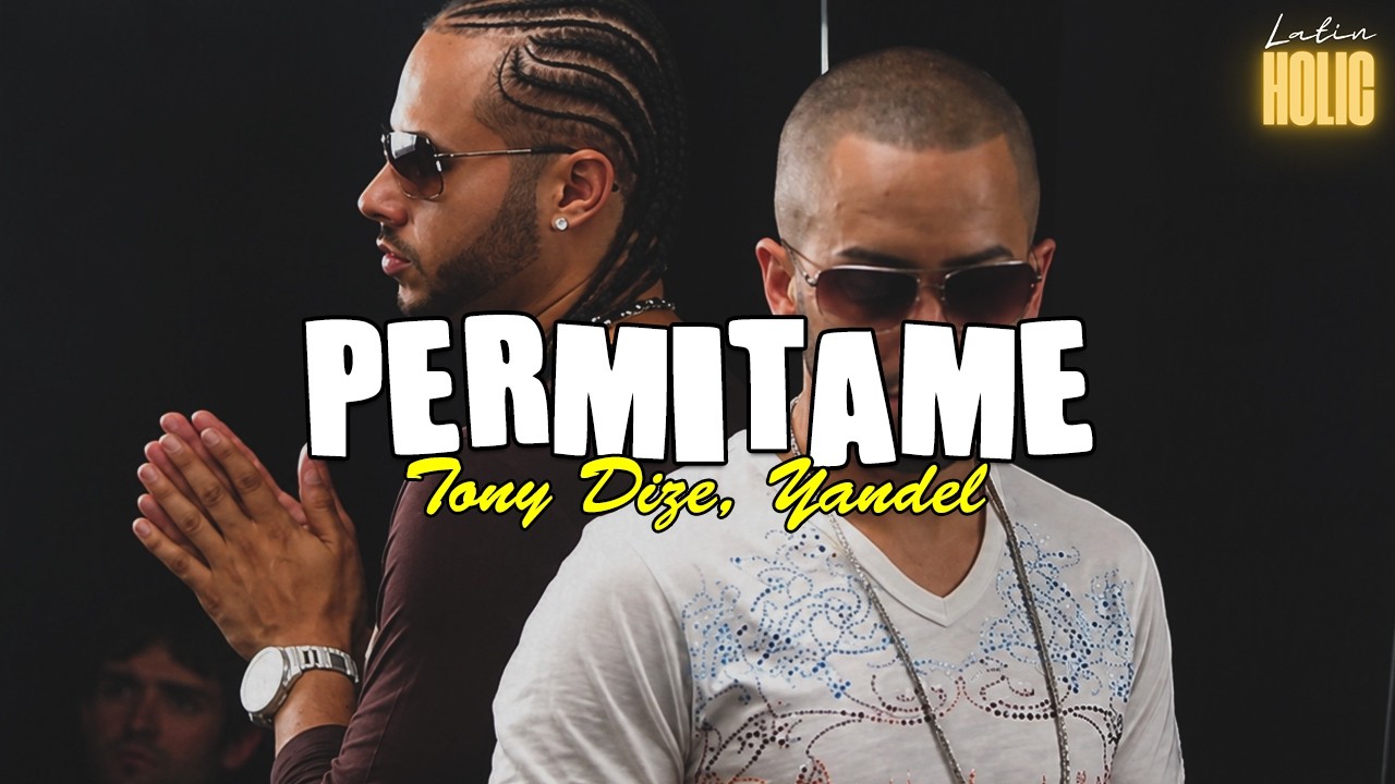 Tony Dize, Yandel - Permítame (Letra)