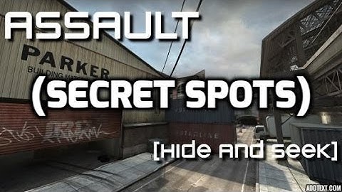 Assault Hide and Seek (Secret Spots)