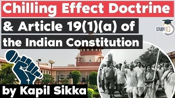 Chilling Effect Doctrine relation with Article 19 (1) (a) Freedom of Speech & Expression explained