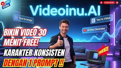 🔥 AI INI BUAT VIDEO 30 MENIT KARAKTER KONSISTEN DALAM 1 PROMPT!! | AI TUTORIAL